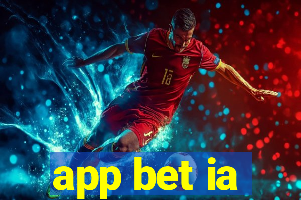 app bet ia